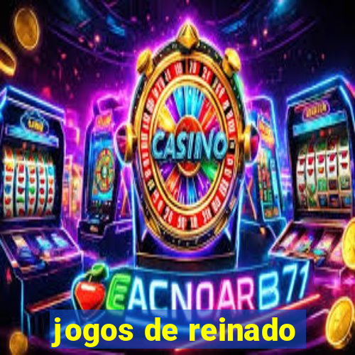 jogos de reinado